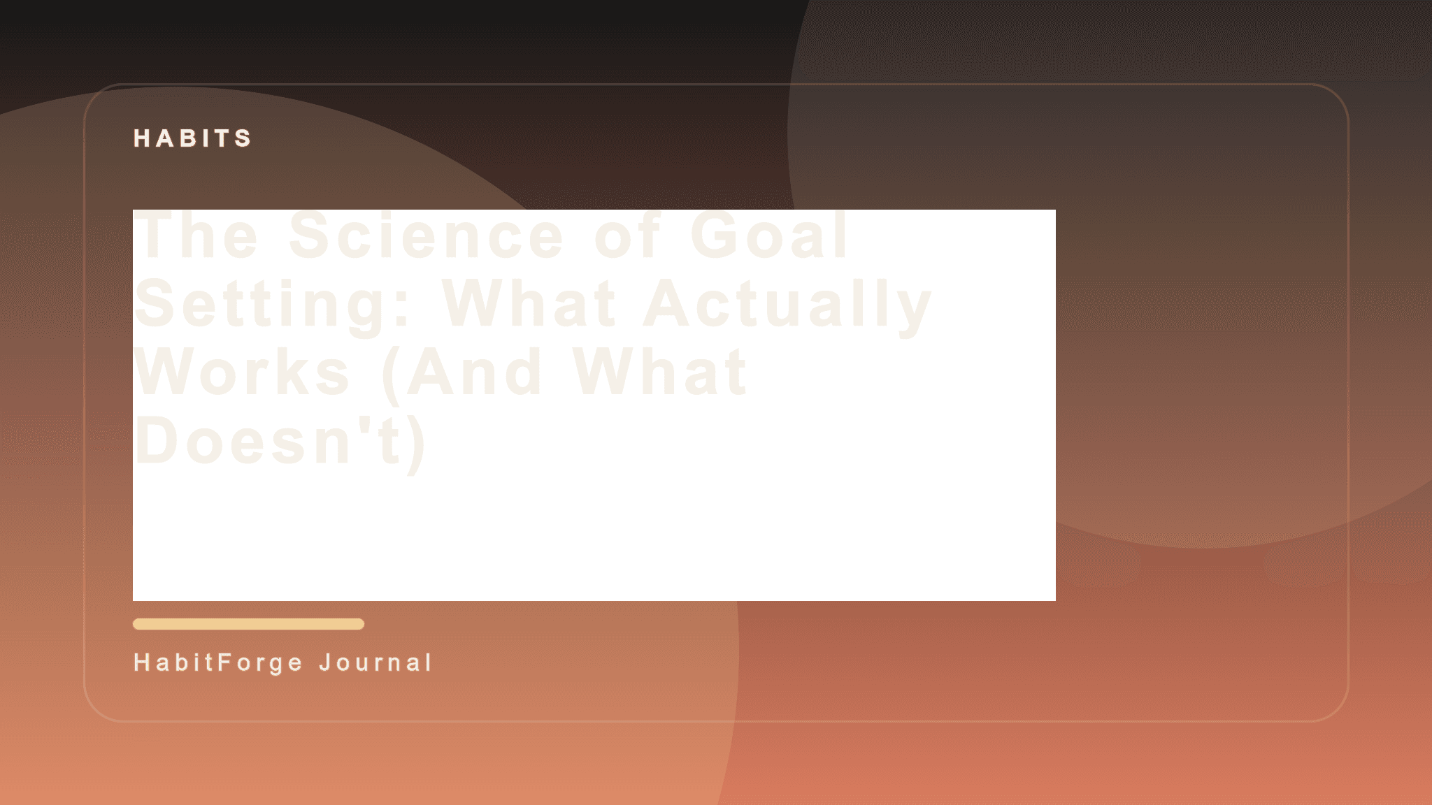 The Science of Goal Setting: What Actually Works (And What Doesn't)
