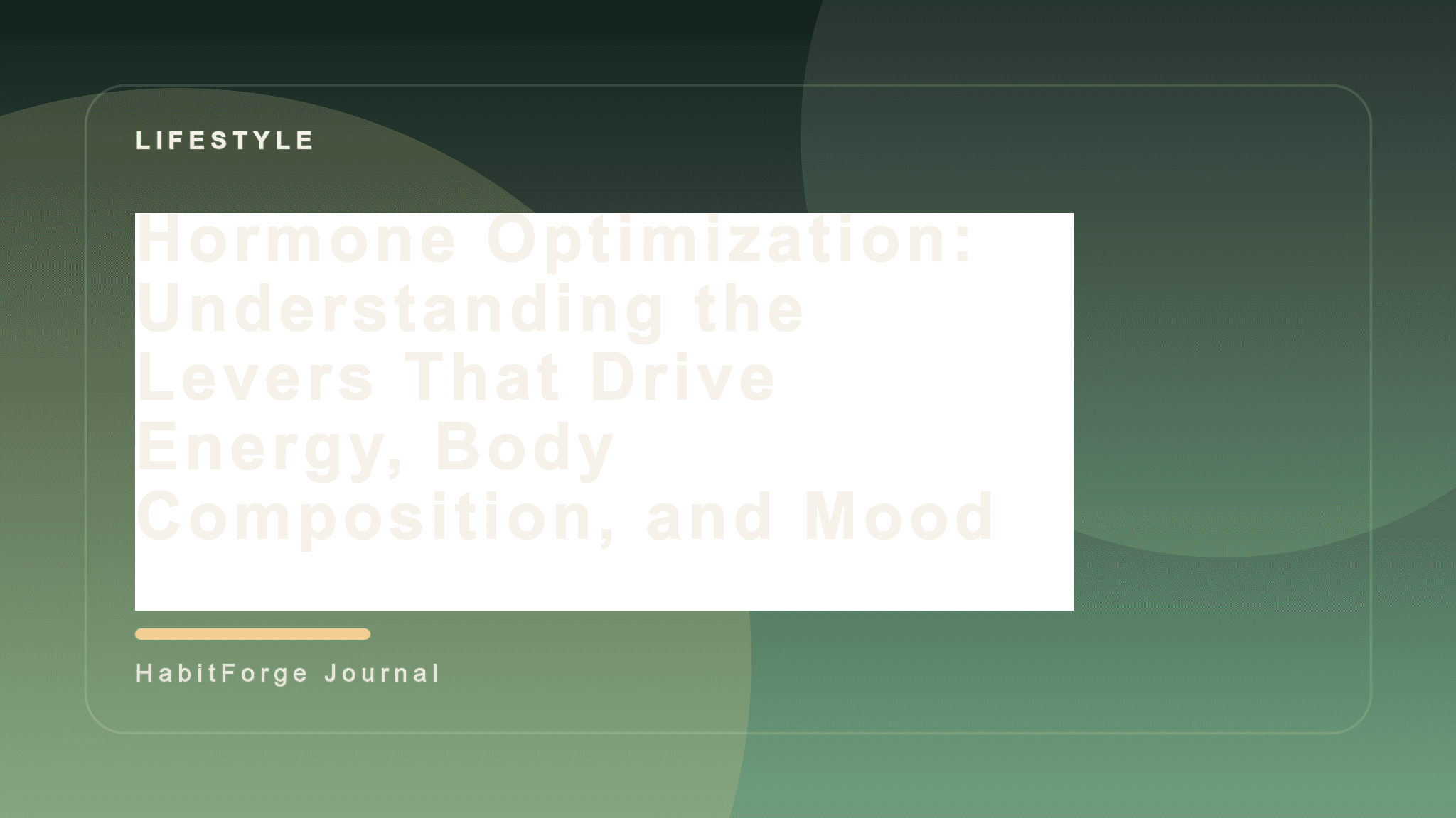 Hormone Optimization: Understanding the Levers That Drive Energy, Body Composition, and Mood