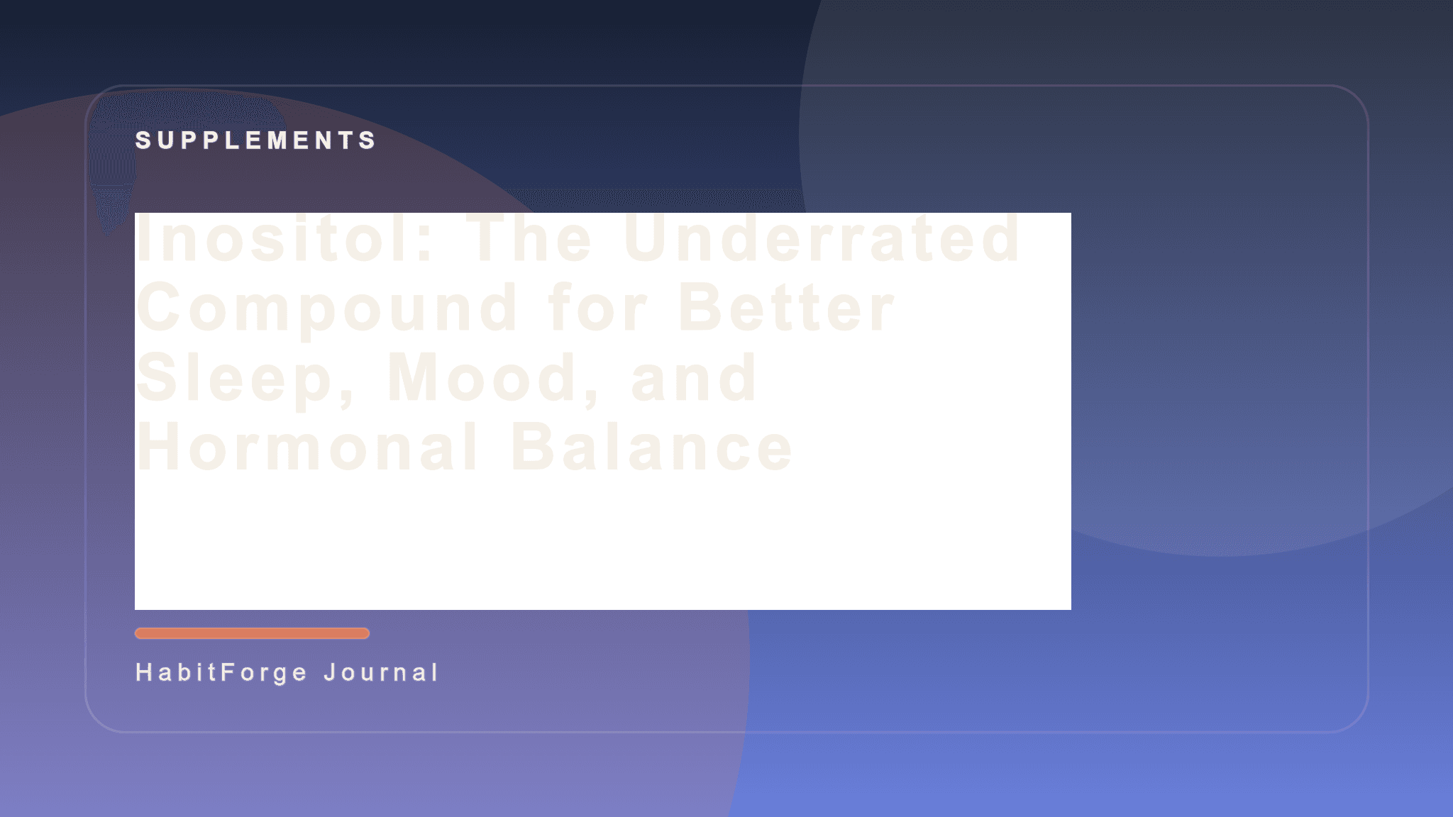 Inositol: The Underrated Compound for Better Sleep, Mood, and Hormonal Balance