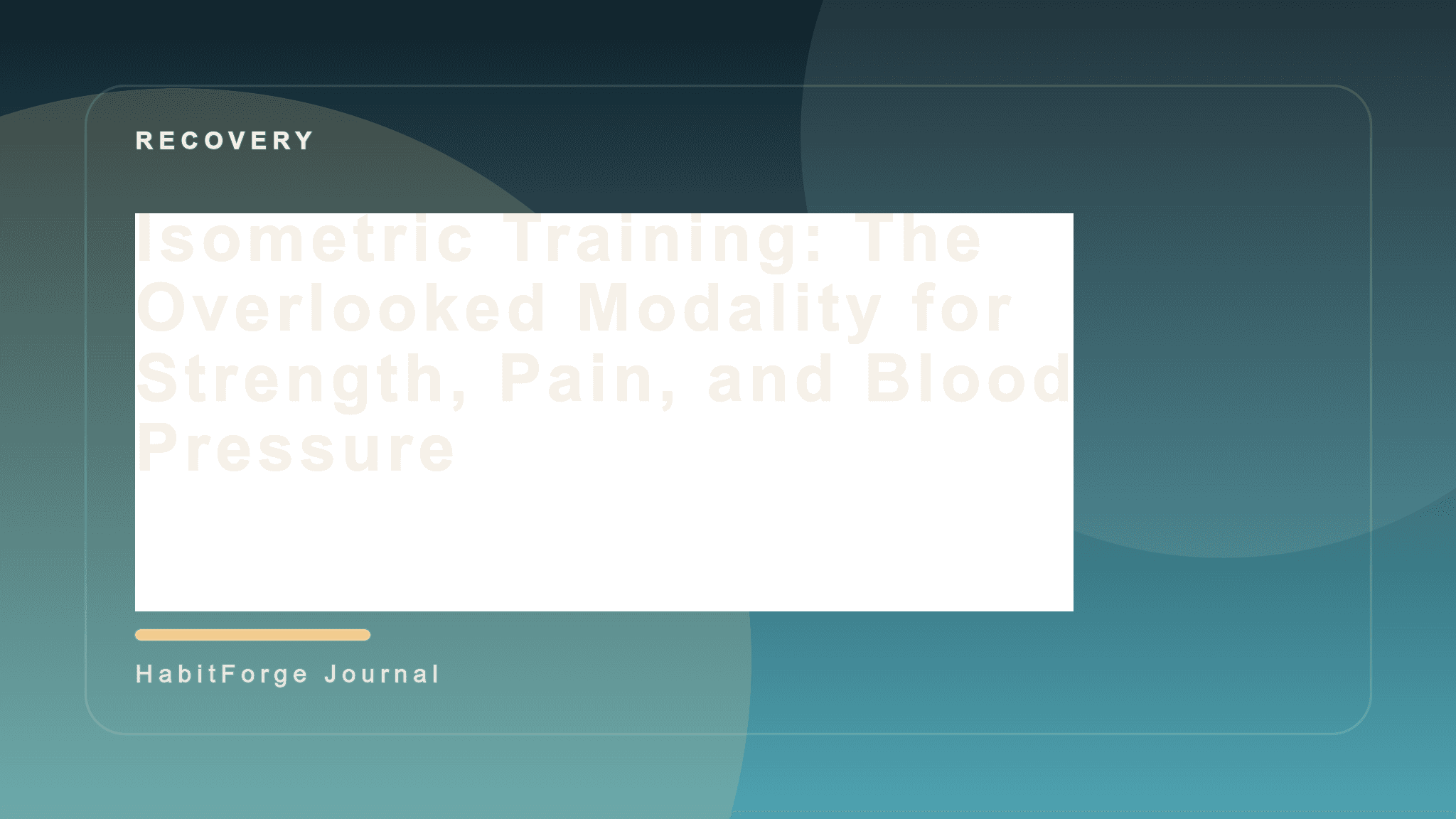 Isometric Training: The Overlooked Modality for Strength, Pain, and Blood Pressure