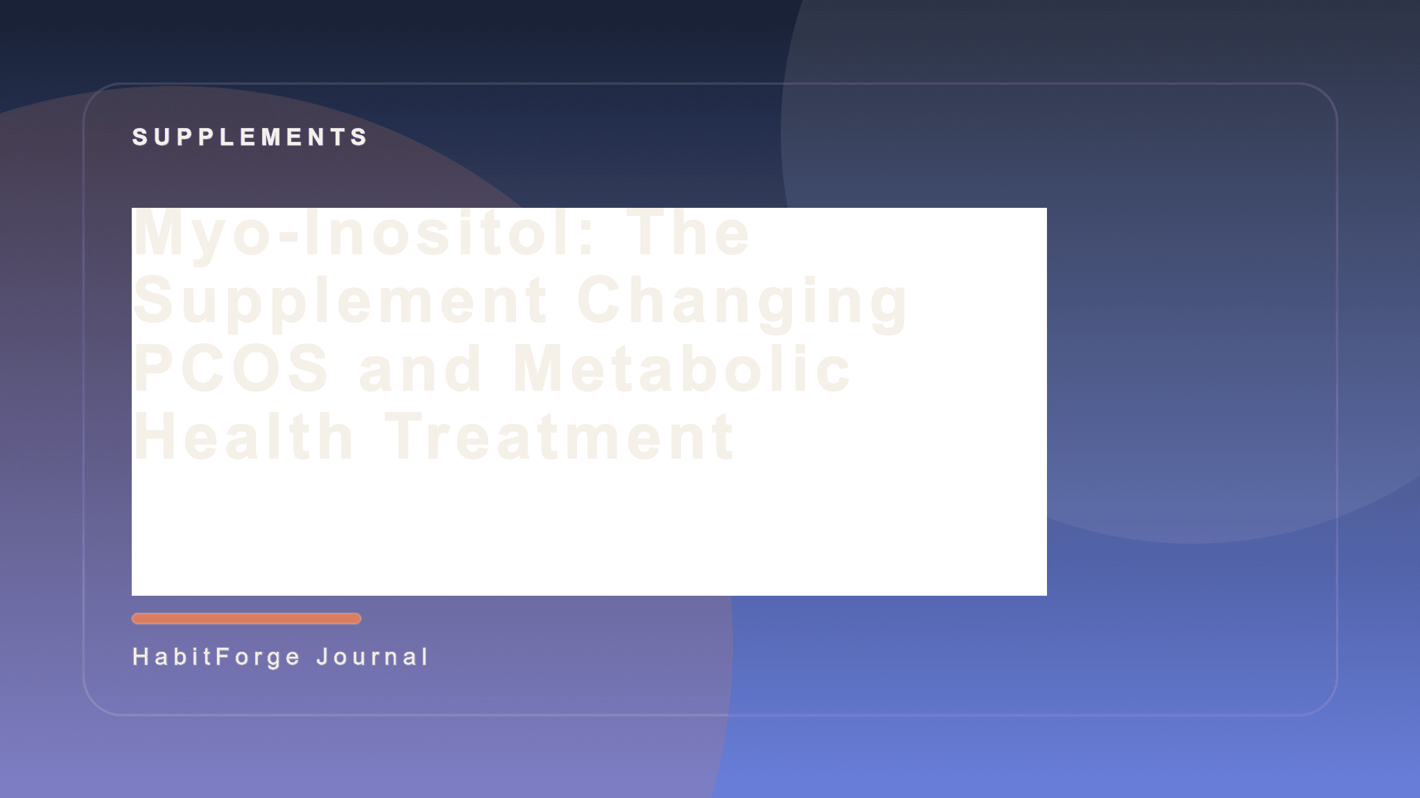 Myo-Inositol: The Supplement Changing PCOS and Metabolic Health Treatment
