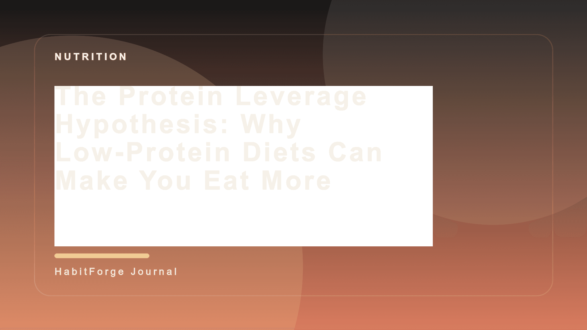 The Protein Leverage Hypothesis: Why Low-Protein Diets Can Make You Eat More