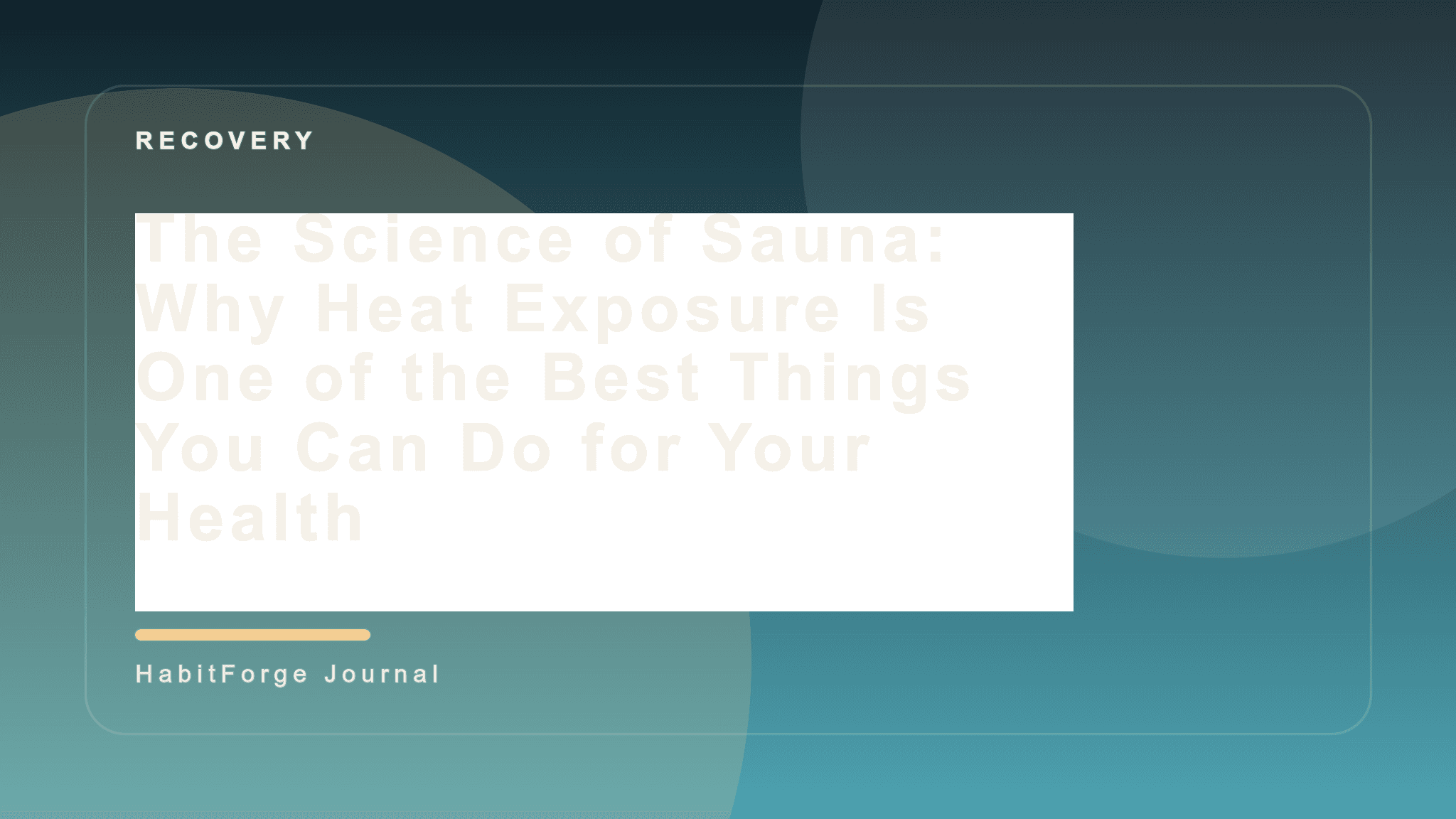 The Science of Sauna: Why Heat Exposure Is One of the Best Things You Can Do for Your Health