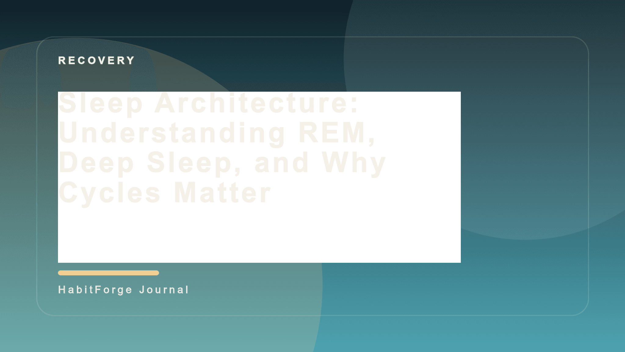 Sleep Architecture: Understanding REM, Deep Sleep, and Why Cycles Matter