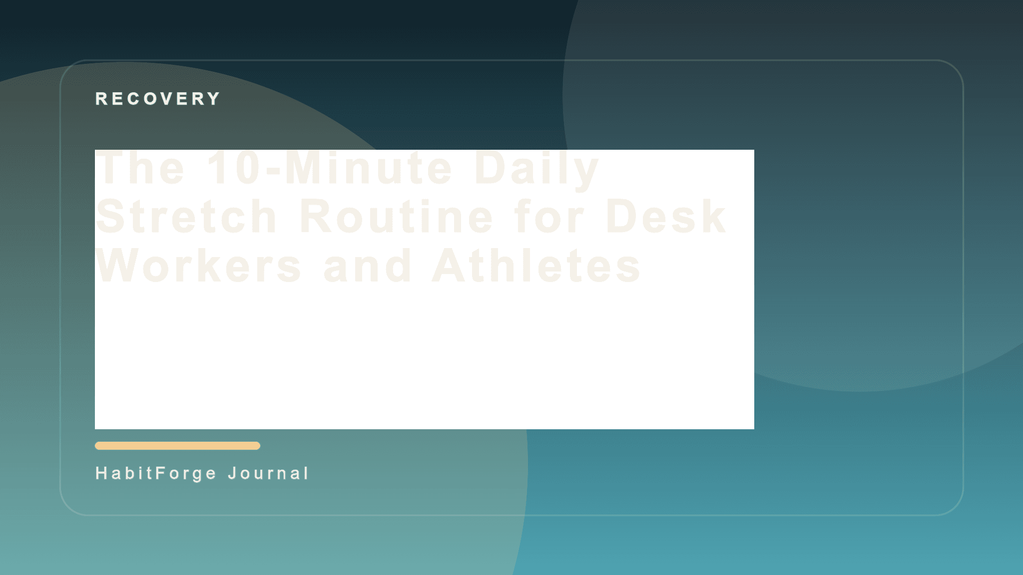 The 10-Minute Daily Stretch Routine for Desk Workers and Athletes