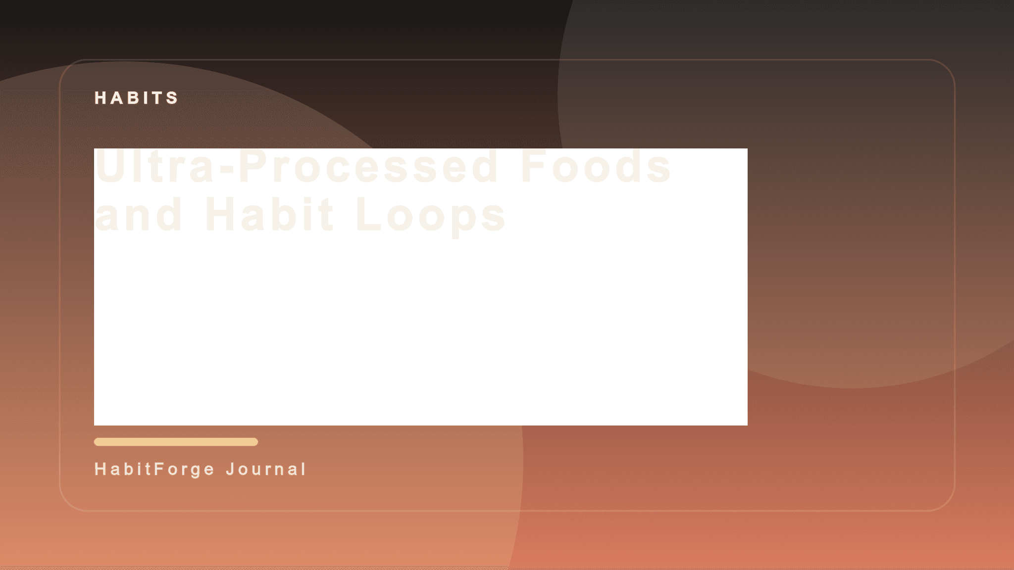 Ultra-Processed Foods and Habit Loops